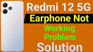 Redmi 12 5G Earphone Not Working  How to fix Earphone Problem in Redmi 12 5G Mobile [upl. by Ailelc]