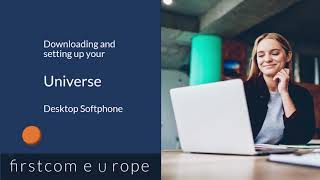 Downloading and setting up your Universe Desktop Softphone [upl. by Dulci]