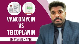 Vancomycin vs Teicoplanin  Dr Vishnu R Nair [upl. by Noivart955]