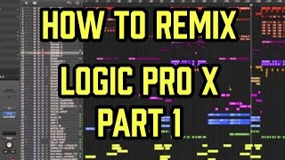 How to REMIX in LOGIC PRO  Part 1 of 2 [upl. by Hoo]