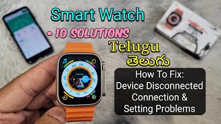 Smart Watch Solve Connection and Setting Problems  Fix Device Disconnected etc Telugu [upl. by Adis]