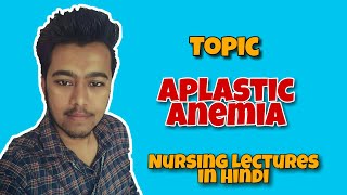 Aplastic Anemia  Pathology  Causes  Symptoms  Treatment  Nursing Lecture in Hindi MSN Part 4 [upl. by Arotak]