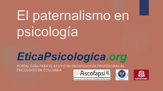 Paternalismo en Psicología  Principios Éticos en un Minuto [upl. by Idham]