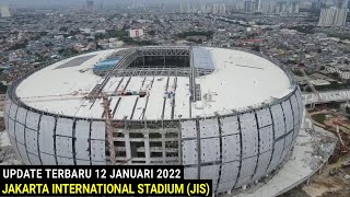 Jakarta International Stadium JIS update Terbaru Januari 2022 dari Udara dengan Drone [upl. by Meirrak]