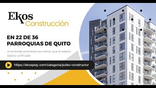 En 22 de 36 parroquias de Quito el arriendo promedio es menor que el salario básico unificado [upl. by Nlyak]