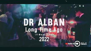 Dr Alban  Long Time Ago 2k22  TBEAT edit [upl. by Pam]