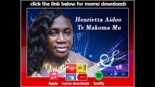 Henrietta Aidoo  Te Makoma Mu [upl. by Ebberta492]