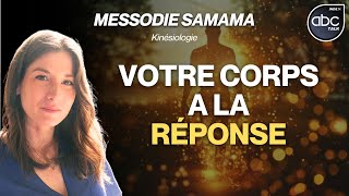 Kinésiologie  Communiquer avec le CORPS pour GUÉRIR nos blessures émotionnelles  Messodie SAMAMA [upl. by Nibla]