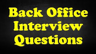 Back Office Interview Questions [upl. by Ellenaej]