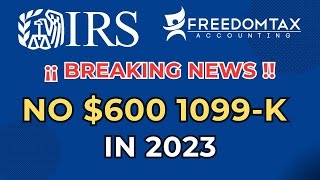 IRS Cancels 600 1099K Reporting Threshold Requirement for 2023 [upl. by Hctim]