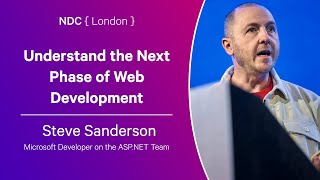 Understand the Next Phase of Web Development  Steve Sanderson  NDC London 2024 [upl. by Bluefield]