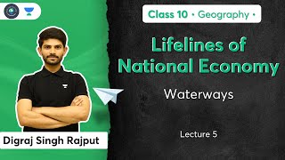 Class 10 Waterways  Lifelines of National Economy  L5  Geography  Digraj Sir [upl. by Ursel]