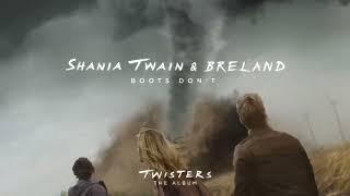 Shania Twain amp BRELAND  Boots Dont From Twisters The Album Official Audio [upl. by Niatsirhc822]