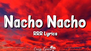 Nacho Nacho Lyrics HINDI VERSION  RRR  Vishal Mishra Rahul Sipligunj NTR Ram Charan [upl. by Atteiluj]