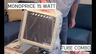 Unboxing Monoprice 15 Watt Guitar Combo Tube Amplifier [upl. by Mike]