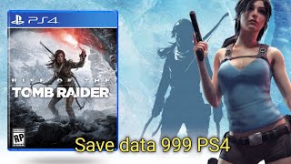 PS4 Rise of the Tomb Raider Save data 999 PS4 Hen PS4 [upl. by Yelime]