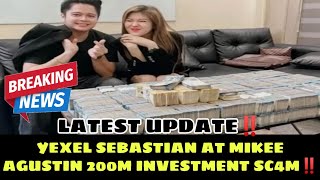 BREAKING NEWS‼️LATEST UPDATE‼️ YEXEL SEBASTIAN AT MIKEY AGUSTIN 200M INVESTMENT SC4M‼️ [upl. by Eila]