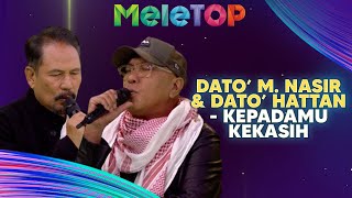 Dato M Nasir amp Dato Hattan  Kepadamu Kekasih  MeleTOP  Nabil amp Namie [upl. by Ahsiuq]