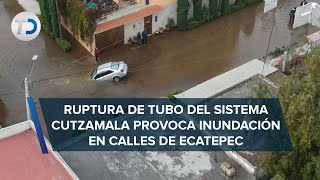 Fuga de agua en el Cutzamala provoca inundación en Ecatepec [upl. by Gelasius]