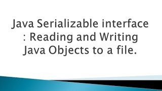 Java Serializable interface  Reading and writing Objects to a file tutorial [upl. by Eneluqcaj568]