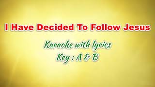 I HAVE DECIDED TO FOLLOW JESUS quotKaraokequot Key  A [upl. by Martinez]