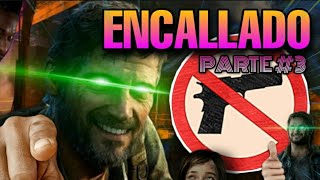 ENCALLADO SIN ARMAS PARTE 3  The Last Of Us [upl. by Tammie]