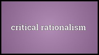 Critical rationalism Meaning [upl. by Demetre]