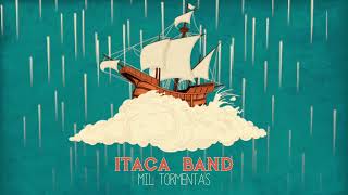 ITACA BAND  MIL TORMENTAS [upl. by Venu]