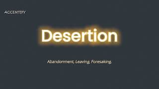 Desertion Pronunciation and Meaning [upl. by Valentia]