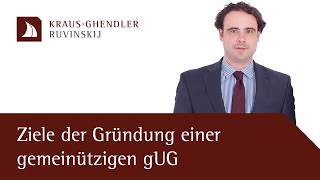 Ziele der Gründung einer gemeinnützigen gUG  Erklärt vom Anwalt [upl. by Laurette344]