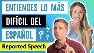 Advanced Spanish Practice Reported Speech Estilo Indirecto Episodio 413 [upl. by Ynaffet]