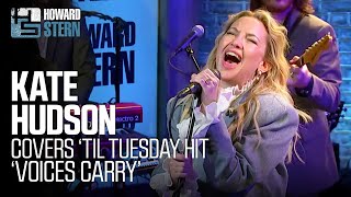 Kate Hudson Covers “Voices Carry” Live on the Stern Show [upl. by Alvarez]