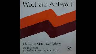 Johann Baptist Metz und Karl Rahner Die Entdeckung der Weltverantwortung in der Kirche [upl. by Lucila]