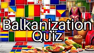 Test Your Knowledge 🧠 Balkanization amp the Breakup of Yugoslavia  How Much Do You Really Know [upl. by Edwyna]