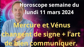 Astrologie horoscope semaine du lundi 11 mars 2024 [upl. by Clarinda]