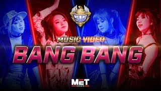 Bang Bang MV  MET x 515 Unite [upl. by Browning]