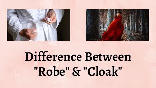 Difference Between Robe and Cloak  Decoding the Distinctive Styles of Robes and Cloaks [upl. by Tali421]