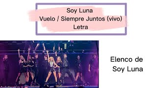 Soy Luna  Vuelo  Siempre Juntos letra vivo [upl. by Ytinirt]