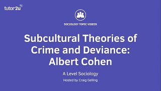 Subcultural Theories of Crime amp Deviance  Albert Cohen  A Level Sociology [upl. by Rab]