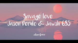 40 MIN VERSION • Savage Love • Jason Derulo amp Jawsh 685 • Clean [upl. by France]