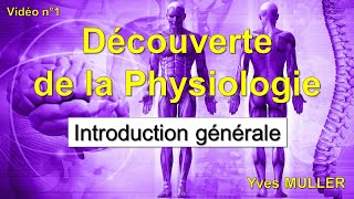 Vidéo 1  Découverte de la Physiologie  Introduction générale à la Physiologie [upl. by Nailij]