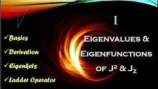 7Eigenvalues amp Eigenfunctions of Square amp zcomponent of Angular Momentum Operator P1✨ Raising Opr [upl. by Lilly]