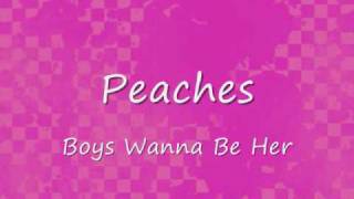 Peaches  Boys Wanna Be Her lyrics [upl. by Constantin]