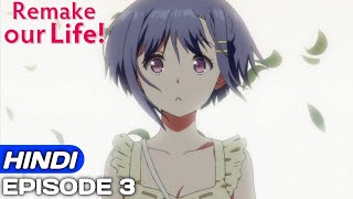 Remake Our Life Episode 3 Explained In Hindi  Anime in Hindi  Anime Explore [upl. by Pesvoh859]