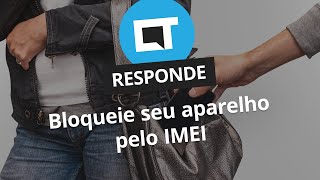 Seu smartphone foi roubado Veja como bloquear o IMEI do celular CT Responde [upl. by Aisercal]