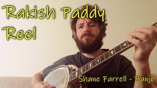 Rakish Paddy Reel  Shane Farrell Banjo [upl. by Kone]