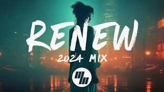 Renew  2024 New Year Mix Lyrics ✨ Chill Electronic Pop amp Melodic Bass Songs to Vibe To [upl. by Htaek239]