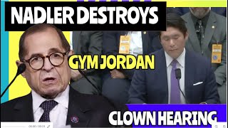 BREAKING Nadler destroys jim Jordan clown Hur Hearing [upl. by Anerat]