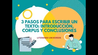 3 pasos para escribir un texto introducción corpus y conclusiones [upl. by Frayne]