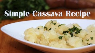 Simple Cassava Yuca Root Recipe [upl. by Ennaylime936]